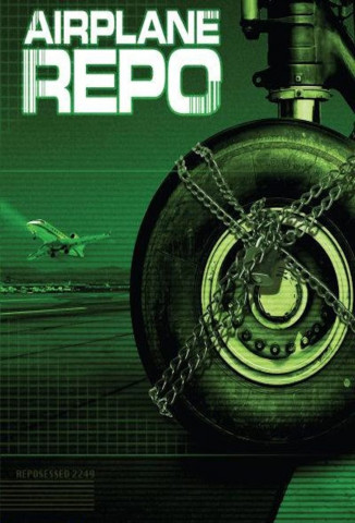 Airplane Repo - Die Inkasso-Piloten (2010)