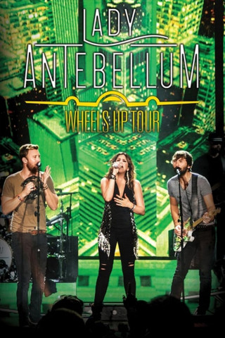 Lady Antebellum - Wheels Up Tour (2015)