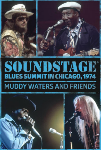 Soundstage Blues Summit In Chicago: Muddy Waters And Friends (1974)