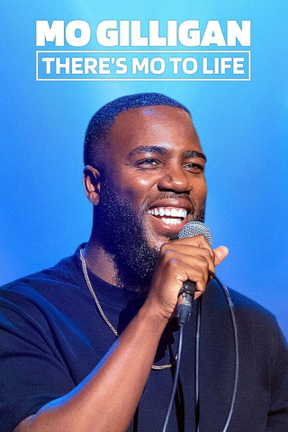 Mo Gilligan: There's Mo to Life (2022)