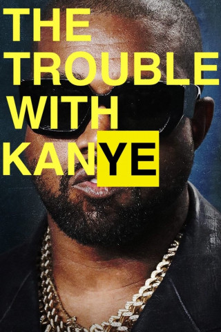 The Trouble With KanYe (2023)