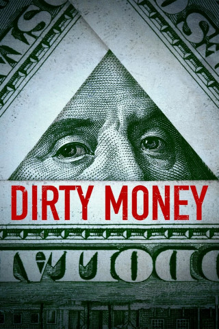 Dirty Money – Geld regiert die Welt (2018)