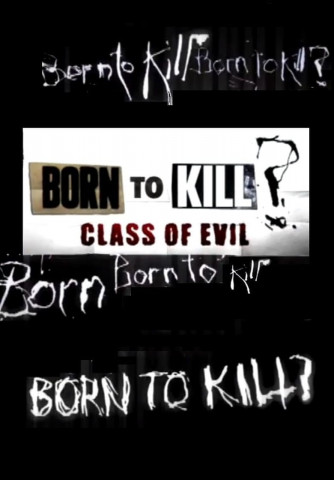 Born to Kill? Class of Evil (2017)