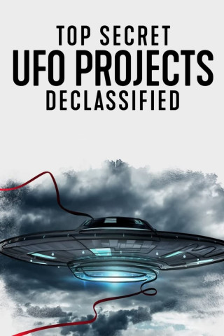 Top Secret UFO Projects: Declassified (2021)
