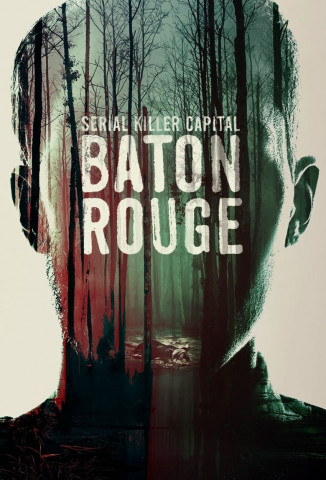 Serial Killer Capital: Baton Rouge (2022)