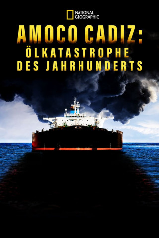 Amoco Cadiz: Ölkatastrophe des Jahrhunderts (2018)
