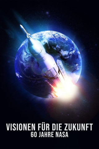 Visionen für die Zukunft 60 Jahre NASA (2018)