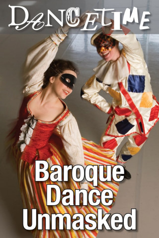 Dancetime: Baroque Dance Unmasked (2011)