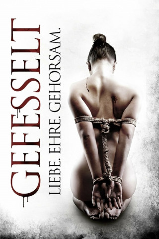 Gefesselt - Liebe. Ehre. Gehorsam. (2014)