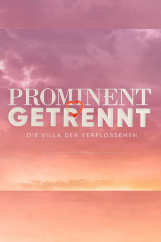 Prominent getrennt - Die Villa der Verflossenen (2022)