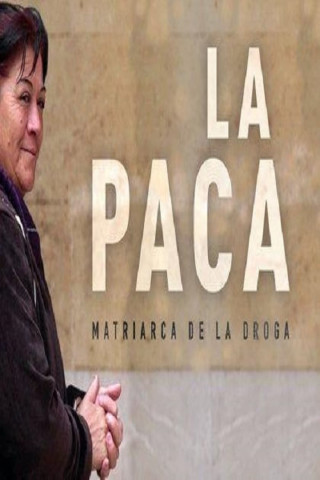 La Paca, matriarca de la droga (2019)