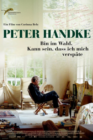 Peter Handke - Bin im Wald. Kann sein, dass ich mich verspäte (2016)
