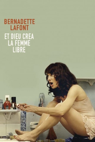 Bernadette Lafont - Frei, leidenschaftlich und inspirierend (2016)