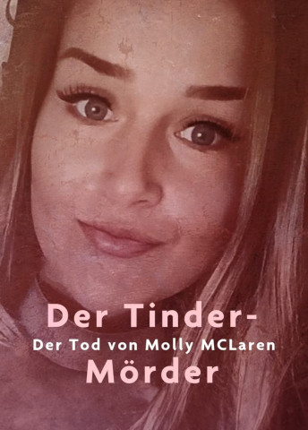 Der Tinder-Mörder - Der Fall Molly McLaren (2021)