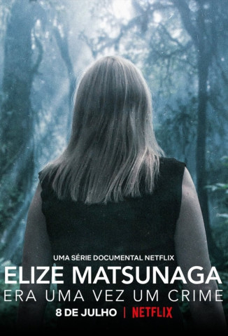 Elize Matsunaga: Es war einmal ein Mord (2021)