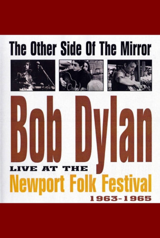 The Other Side of the Mirror: Bob Dylan: Live at the Newport Folk Festival (2007)