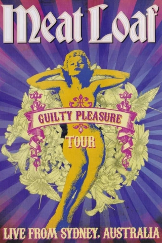 Meat Loaf: Guilty Pleasure Tour - Live From Sydney (2012)