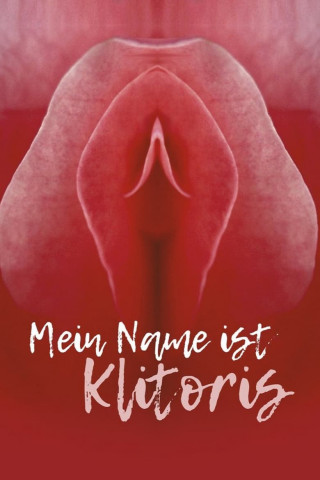 Mein Name ist Klitoris (2021)