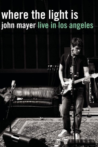 John Mayer: Where the Light Is - Live in Los Angeles (2008)