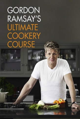 Gordon Ramsay's Ultimate Cookery Course (2012)