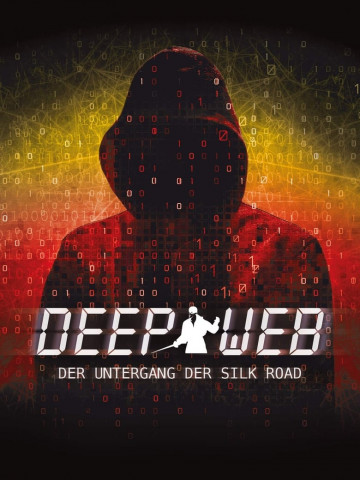 Deep Web - Der Untergang der Silk Road (2015)