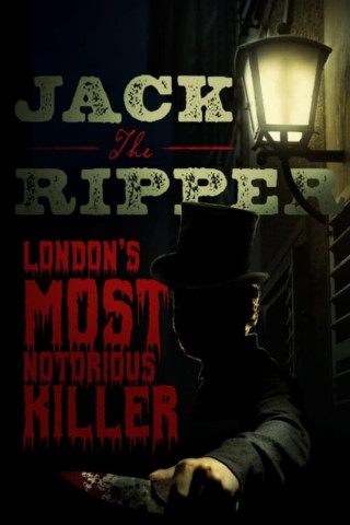 Jack the Ripper: London's Most Notorious Killer (2020)