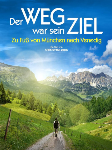 Der Weg war sein Ziel - Zu Fuß von München nach Venedig (2014)