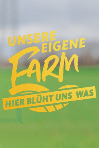 Unsere eigene Farm (2022)