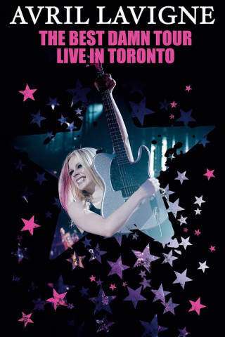 Avril Lavigne - The Best Damn Tour (Live In Toronto) (2008)