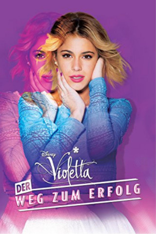 Violetta - Der Weg zum Erfolg (2015)