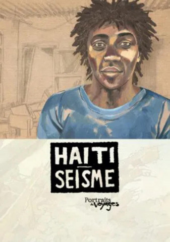 PORTRAITS DE VOYAGE : HAÏTI - Séismes (2013)