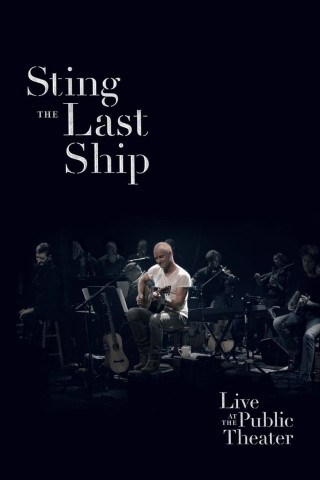 Sting - The Last Ship - Live At The Public Theater (2014)