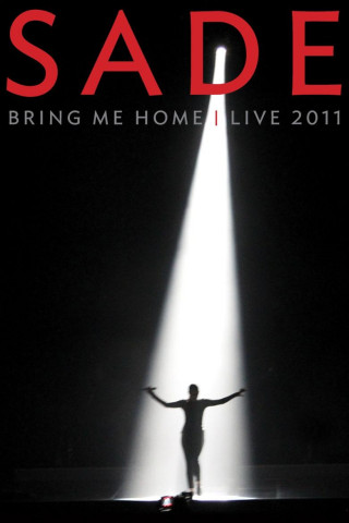 Sade: Bring Me Home - Live (2011)