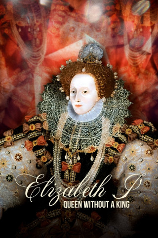 Elizabeth I: The Queen Without a King (2023)