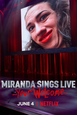 Miranda Sings Live…Your Welcome (2019)
