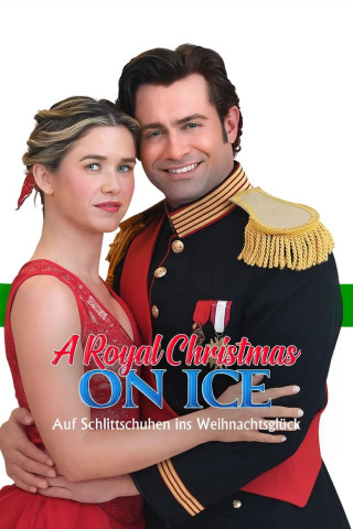 A Royal Christmas on Ice - Auf Schlittschuhen ins Weihnachtsglück (2023)