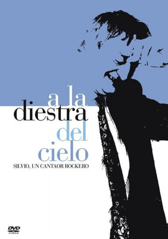 La Diestra Del Cielo, A: Silvio, Un Cantaor Rockero (2007)