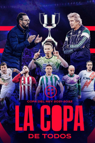 Copa del Rey 2021-2022: la copa de todos (2022)