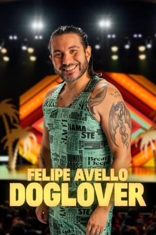 Felipe Avello: Doglover (2024)