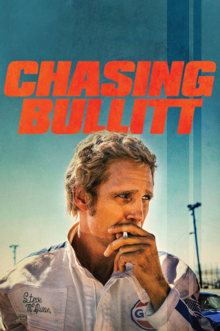 Chasing Bullitt - Man. Myth. McQueen. (2018)