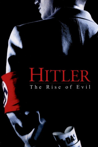 Hitler - The Rise Of Evil (2003)