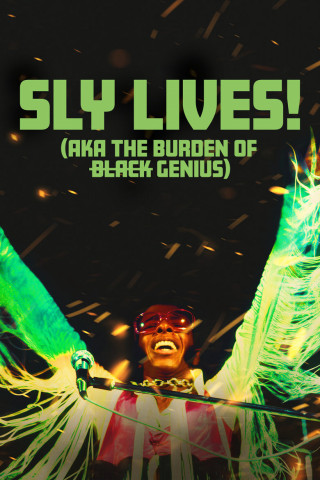 Sly Lives! (aka the Burden of Black Genius) (2025)