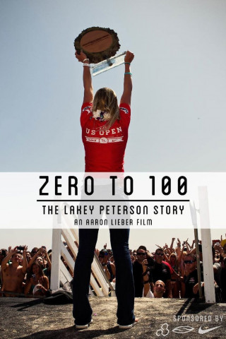 Zero to 100: The Lakey Peterson Story (2013)