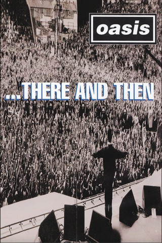Oasis: ...There And Then (1996)
