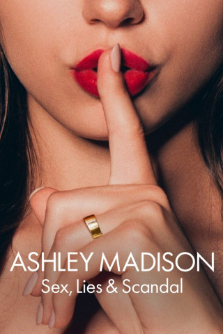 Ashley Madison: Sex, Lügen und der Skandal (2024)