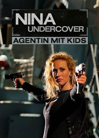 Nina Undercover - Agentin mit Kids (2011)