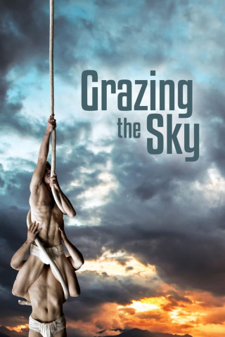 Grazing the Sky - Leidenschaftliche Zirkuskünstler (2013)