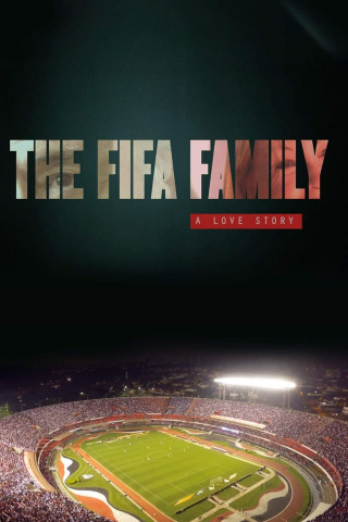 Die FIFA-Familie - Eine skandalöse Liebesgeschichte (2017)
