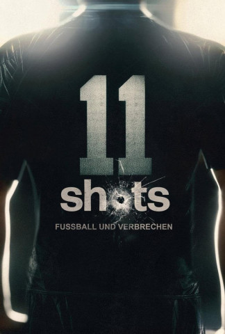 11 Shots - Fußball und Verbrechen (2022)