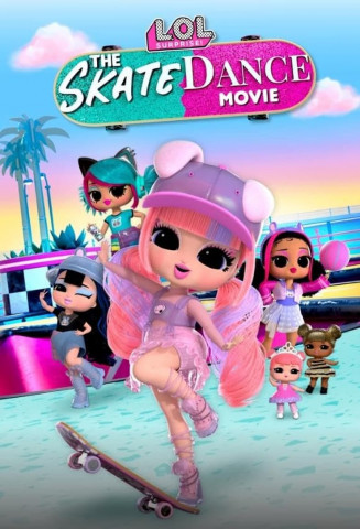 L.O.L. Surprise! The Skate Dance Movie (2024)